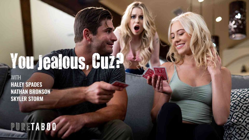 You Jealous, Cuz? – [PureTaboo] Skyler Storm, Haley Spades
